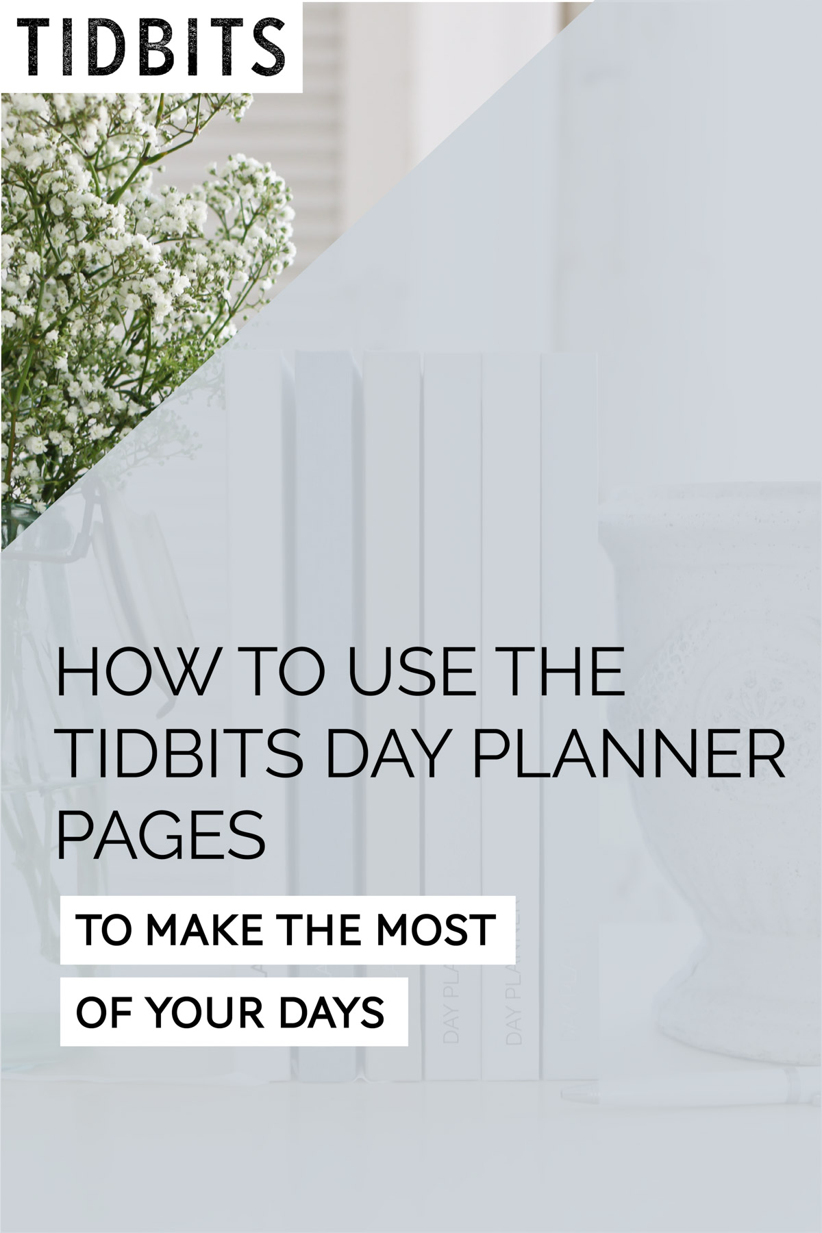 how to use the tidbits day planner