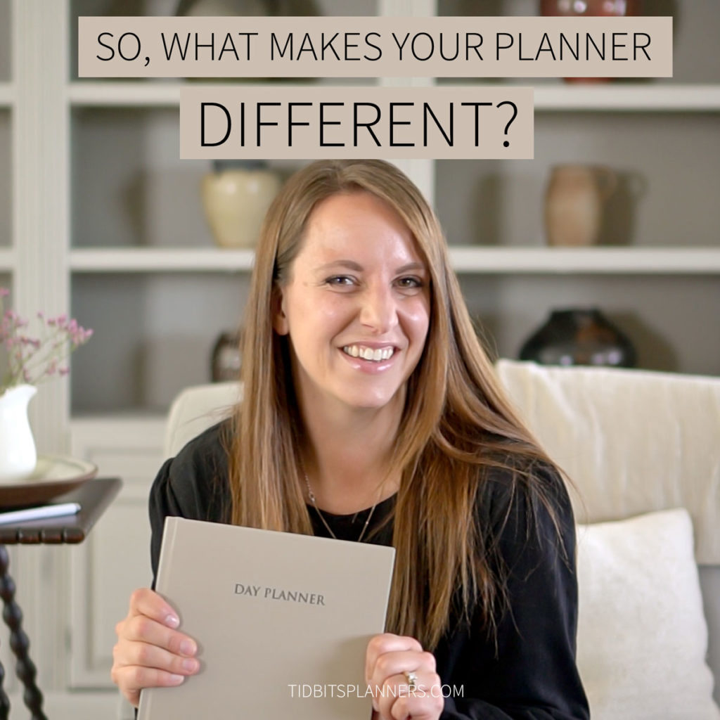 What makes your planner different? The TIDBITS Day Planner Series.