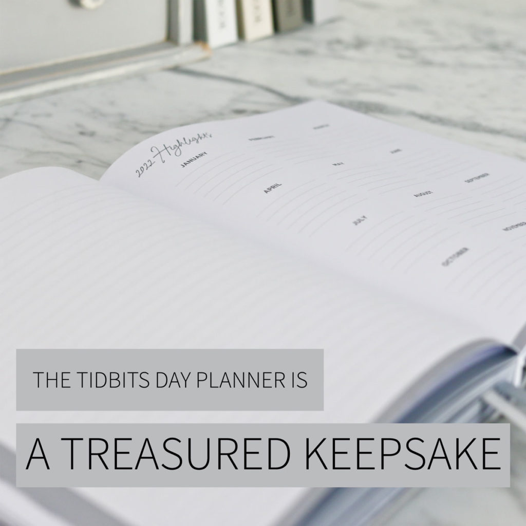 The TIDBITS Day Planner is a treasured keepsake.